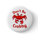 Don't Be Crabby buttons by HandsomeDevil Don't Be Crabby buttons