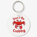 Don't Be Crabby keychains by HandsomeDevil Don't Be Crabby keychains