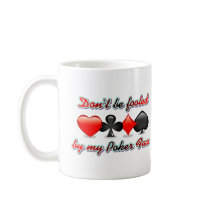 Don't Be Fooled by my Poker Face Coffee Mug