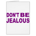 Don't be jealous cards