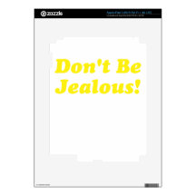 Dont Be Jealous Decal For iPad 3