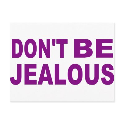 Don't be jealous postcard by Thinkdifferent