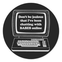 DON'T BE JEALOUS THAT I'VE BEEN CHATTING WITH BABE stickers by awesometshirts DON'T BE JEALOUS THAT I'VE BEEN CHATTING WITH BABE stickers