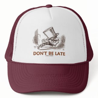 Don't Be Late (Mad Hatter Running) hat