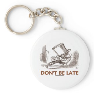 Don't Be Late (Mad Hatter Running) keychain