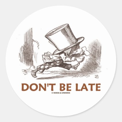Don't Be Late (Mad Hatter Running) Stickers