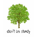 Don't Be Shady t-shirts