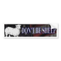 Don't Be Sheep bumper stickers by midwestredneck Don't Be Sheep bumper stickers