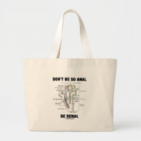 Don't Be So Anal Be Renal (Kidney Nephron) Jumbo Tote Bag