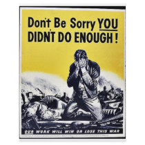 Don't Be Sorry You Didn't Do Enough! flyers by ww2posters Don't Be Sorry You Didn't Do Enough! flyers