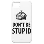 Don't Be Stupid iPhone 5 &  Cover