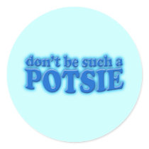 Don't Be Such a Potsie stickers