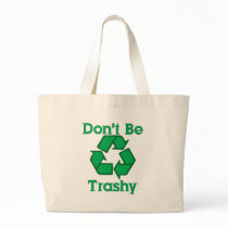 Don't Be Trashy Recycle Earth Canvas Tote Tote Bag