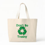 Don't Be Trashy Recycle Earth Canvas Tote Tote Bag