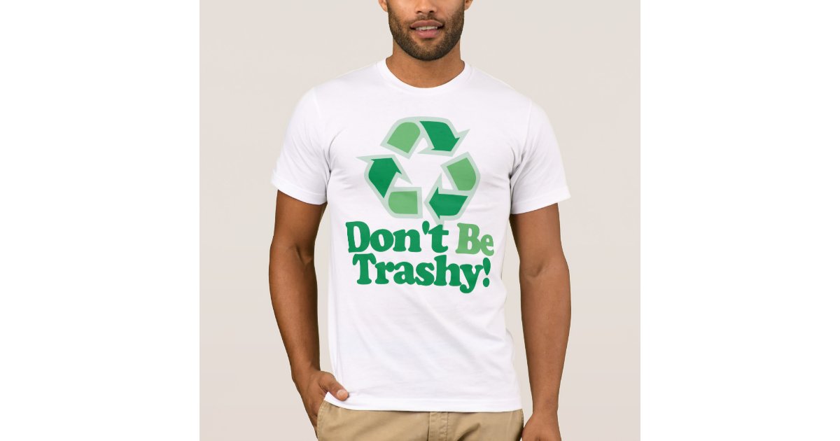 gay and trashy shirt