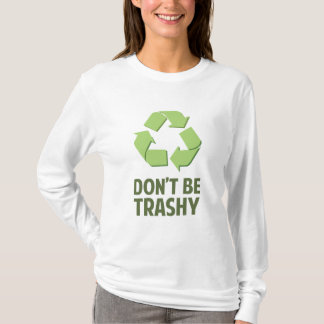 gay and trashy shirt