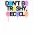 dont, trashy, recycle, eco, friendly, green,