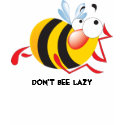 Don't Bee Lazy Shirt for Kids by kidsonly Don't Bee Lazy Shirt for Kids