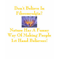 Don't Believe In Fibromyalgia?, Natu... t-shirts by pammys Don't Believe In Fibromyalgia?, Natu... t-shirts