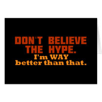 Don't Believe The Hype Greeting Cards