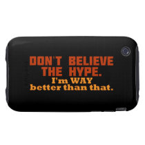 Don't Believe The Hype Tough Iphone 3 Cover