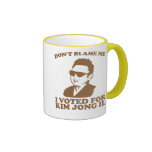 Don't Blam Me, I Voted for Kim Jong Il Mug