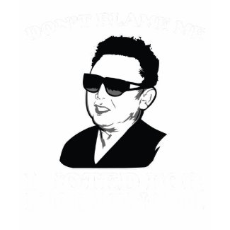 Don't Blam Me, I Voted for Kim Jong Il T-Shirt shirt