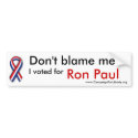 Don't Blame Me Bumper Sticker! bumper stickers