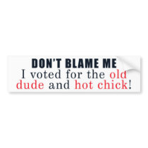Dont Blame Me bumper stickers by ConservativeNation Dont Blame Me bumper stickers