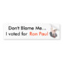 Don't blame me, Bumper Sticker