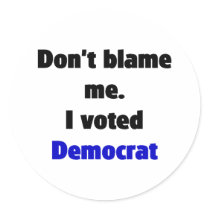 Don't blame me (Democrat) Sticker