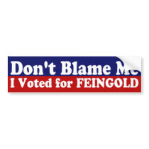 Don't Blame Me Feingold Sticker bumper stickers