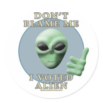 Don't Blame Me, I Voted Alien stickers