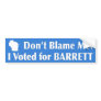 Don't Blame Me! I Voted for BARRETT Bumper Sticker