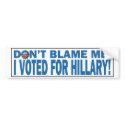 Don't Blame Me I voted for Hillary Bumpersticker by DontQuestionMe Don't Blame Me I voted for Hillary Bumpersticker