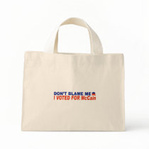 Don't Blame Me I Voted For McCain bags by LushLaundry Don't Blame Me I Voted For McCain bags