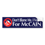 Don't Blame Me I Voted for McCain bumper stickers