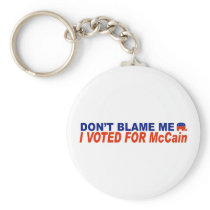 Don't Blame Me I Voted For McCain Key Chains