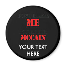 Dont blame me I voted for Mccain Magnet