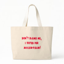 Don't Blame Me I Voted for McCain - Palin Tote Bag
