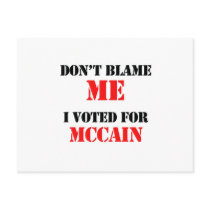 Don't blame me I voted for Mccain Postcard
