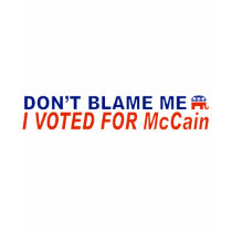 Don't Blame Me I Voted For McCain t-shirts