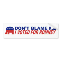 Don't Blame Me I Voted For Romney Bumper Sticker