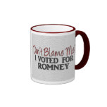 Don't Blame Me, I Voted for Romney Coffee Mugs