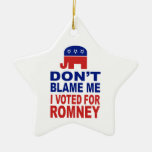 Don't Blame Me I Voted For Romney Christmas Ornaments