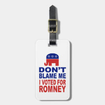 Don't Blame Me I Voted For Romney Tag For Bags