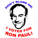 Don't Blame Me. I Voted For Ron Paul! Tank Top t-shirts