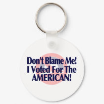 Dont blame me, I voted for the American keychains by beaucredo Dont blame me, I voted for the American keychains