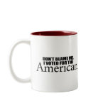 Don't blame me I voted for the American