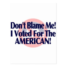 Dont blame me, I voted for the American Postcards
